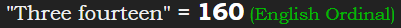 "Three fourteen" = 160 (English Ordinal)