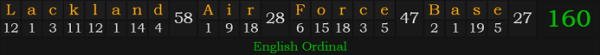 "Lackland Air Force Base" = 160 (English Ordinal)