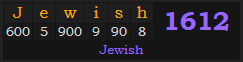 "Jewish" = 1612 (Jewish)