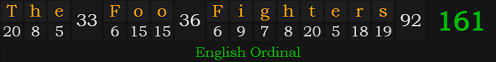 "The Foo Fighters" = 161 (English Ordinal)