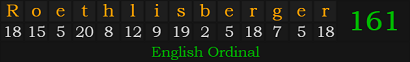 "Roethlisberger" = 161 (English Ordinal)