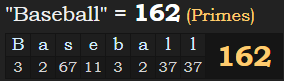 "Baseball" = 162 (Primes)