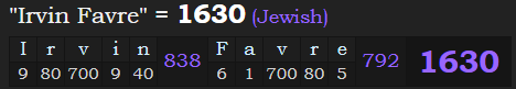 "Irvin Favre" = 1630 (Jewish)