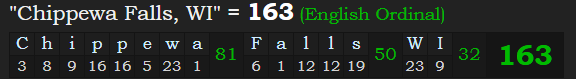 "Chippewa Falls, WI" = 163 (English Ordinal)