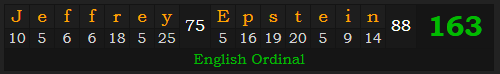 "Jeffrey Epstein" = 163 (English Ordinal)