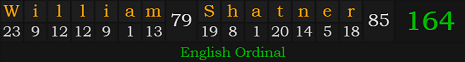 "William Shatner" = 164 (English Ordinal)