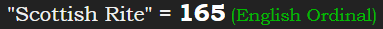 "Scottish Rite" = 165 (English Ordinal)