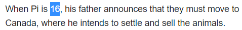 When Pi is 16, his father announces that they must move to Canada, where he intends to settle and sell the animals
