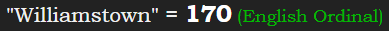 "Williamstown" = 170 (English Ordinal)