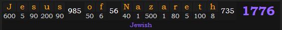 "Jesus of Nazareth" = 1776 (Jewish)