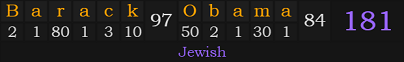 "Barack Obama" = 181 (Jewish)