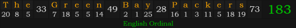 "The Green Bay Packers" = 183 (English Ordinal)