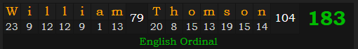 "William Thomson" = 183 (English Ordinal)