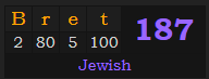 "Bret" = 187 (Jewish)