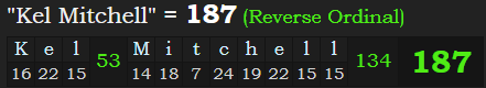 "Kel Mitchell" = 187 (Reverse Ordinal)