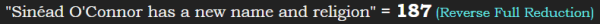 "Sinéad O'Connor has a new name and religion" = 187 (Reverse Full Reduction)