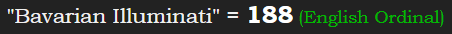 "Bavarian Illuminati" = 188 (English Ordinal)
