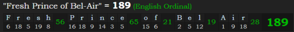 "Fresh Prince of Bel-Air" = 189 (English Ordinal)