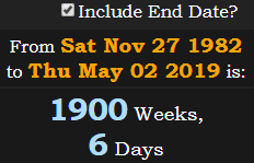 1900 Weeks, 6 Days