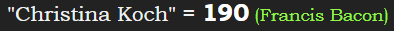"Christina Koch" = 190 (Francis Bacon)