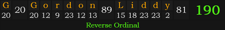 "G Gordon Liddy" = 190 (Reverse Ordinal)