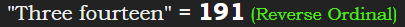 "Three fourteen" = 191 (Reverse Ordinal)