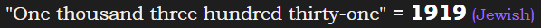 "One thousand three hundred thirty-one" = 1919 (Jewish)