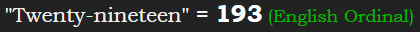 "Twenty-nineteen" = 193 (English Ordinal)