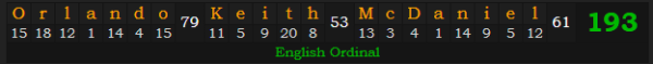 "Orlando Keith McDaniel" = 193 (English Ordinal)