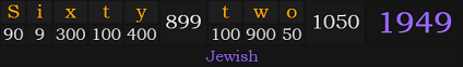"Sixty-two" = 1949 (Jewish)