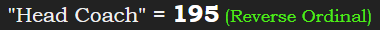 "Head Coach" = 195 (Reverse Ordinal)