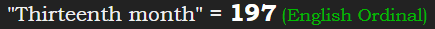 "Thirteenth month" = 197 (English Ordinal)