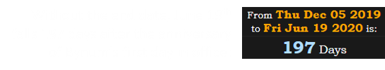 Without the end date, June 19th falls 197 days after the anniversary of Bynum’s first day in office: