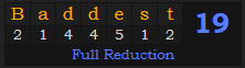 "Baddest" = 19 (Full Reduction)