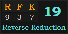 "RFK" = 19 (Reverse Reduction)