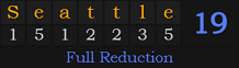 "Seattle" = 19 (Full Reduction)