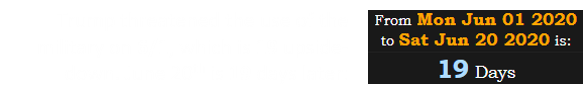 Trump threatened the use of the military on 6/1, which is 19 upside-down. June 20th is 19 days later: