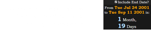 Both dates on the bottle show 7/24. The date July 24th falls a span of 1 month, 19 days before 9/11: