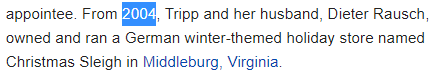 From 2004, Tripp and her husband, Dieter Rausch, owned and ran a German winter-themed holiday store named Christmas Sleigh in Middleburg, Virginia.