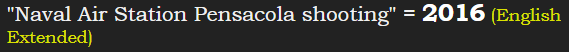 "Naval Air Station Pensacola shooting" = 2016 (English Extended)