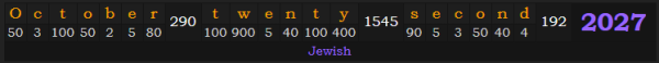 "October twenty-second" = 2027 (Jewish)