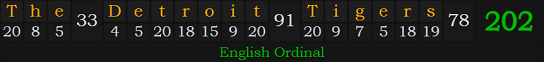 "The Detroit Tigers" = 202 (English Ordinal)