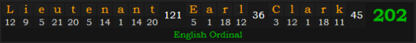 "Lieutenant Earl Clark" = 202 (English Ordinal)