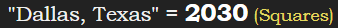 "Dallas, Texas" = 2030 (Squares)