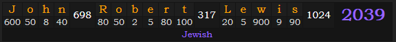 "John Robert Lewis" = 2039 (Jewish)