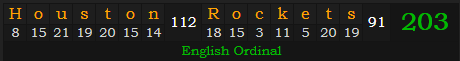 "Houston Rockets" = 203 (English Ordinal)