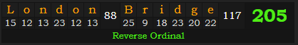 "London Bridge" = 205 (Reverse Ordinal)