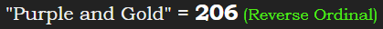 "Purple and Gold" = 206 (Reverse Ordinal)