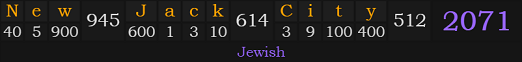 "New Jack City" = 2071 (Jewish)