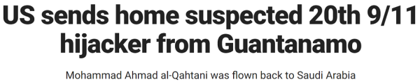 US sends home suspected 20th 9/11 hijacker from Guantanamo Mohammad Ahmad al-Qahtani was flown back to Saudi Arabia